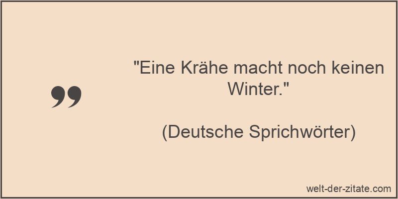 Eine Krähe macht noch keinen Winter.