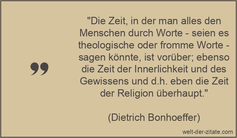 Dietrich Bonhoeffer Zitat Religion: Die Zeit, in der man alles den
