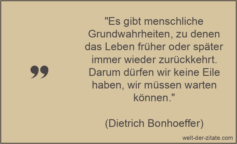 Dietrich Bonhoeffer Zitat Wahrheit: Es gibt menschliche