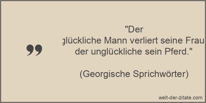Der glückliche Mann verliert seine Frau, der unglückliche