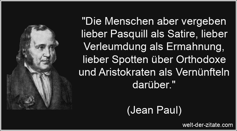 Jean Paul Zitat Vergebung: Die Menschen aber vergeben lieber Pasquill