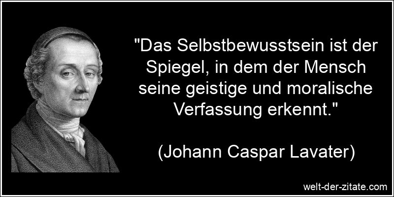 Johann Caspar Lavater Zitat Selbstbewusstsein: Das Selbstbewusstsein