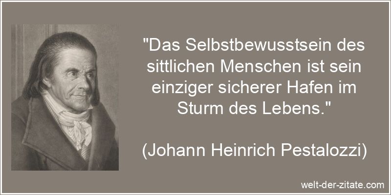 Johann Heinrich Pestalozzi Zitat Selbstbewusstsein: Das
