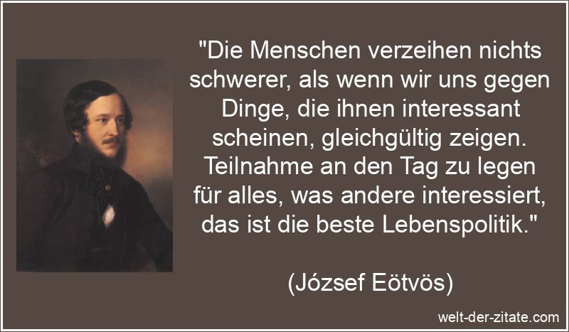 József Eötvös Zitat Verzeihen: Die Menschen verzeihen nichts