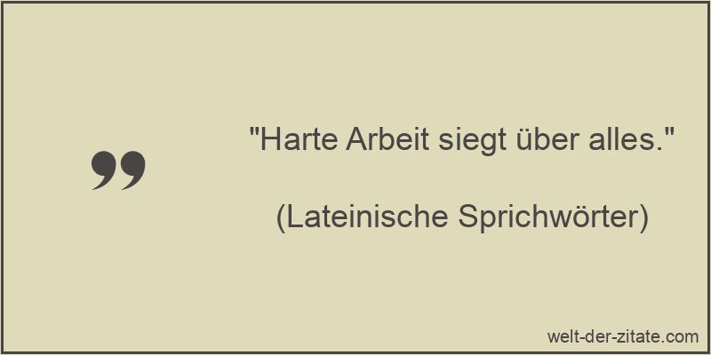 Harte Arbeit siegt über alles.