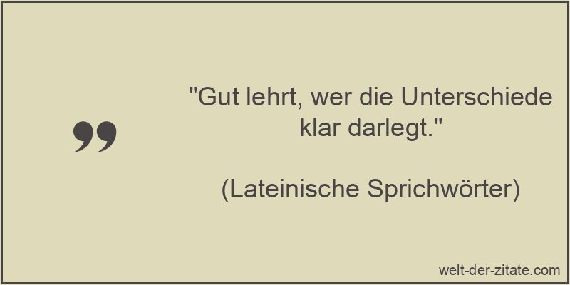 Gut lehrt, wer die Unterschiede klar darlegt.