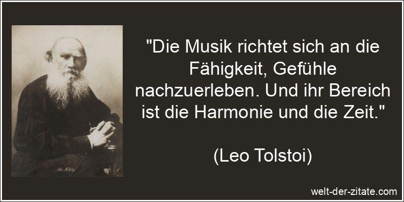 Leo Tolstoi Zitat Musik: Die Musik richtet sich an die Fähigkeit,