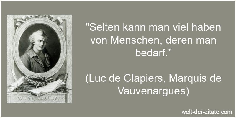Luc de Clapiers, Marquis de Vauvenargues Zitat Abhängigkeit: Selten