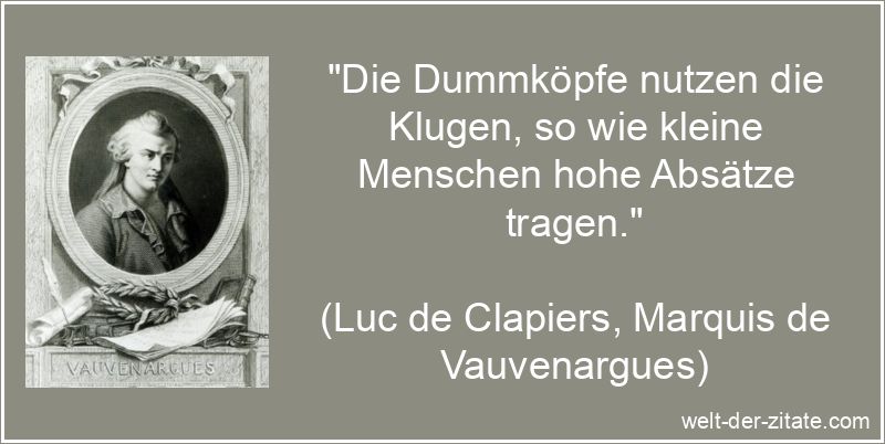 Luc de Clapiers, Marquis de Vauvenargues Zitat Dummheit: Die