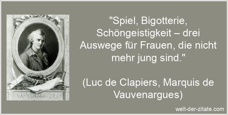 Luc de Clapiers, Marquis de Vauvenargues Zitat Frauen: Spiel,