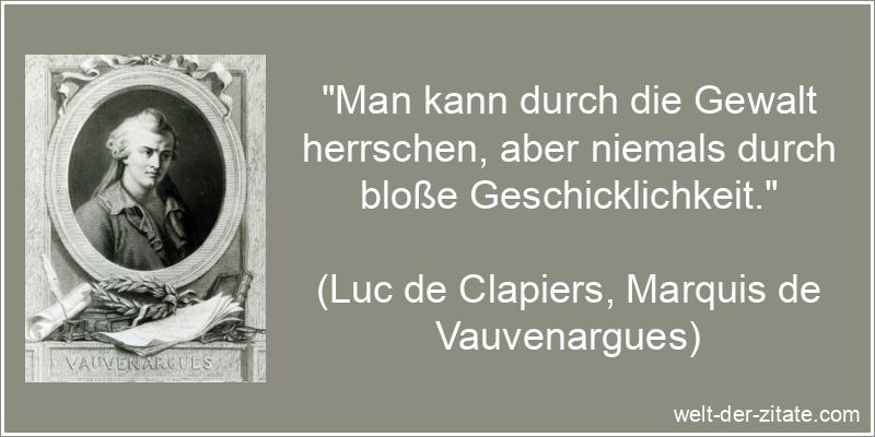 Luc de Clapiers, Marquis de Vauvenargues Zitat Herrschen: Man kann