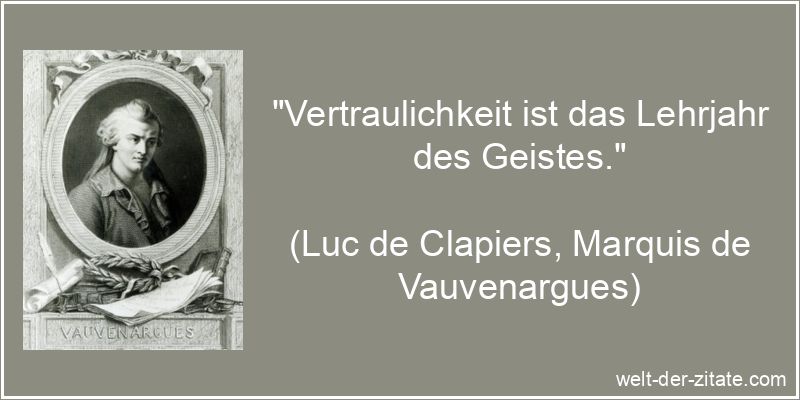 Luc de Clapiers, Marquis de Vauvenargues Zitat Vertraulichkeit: