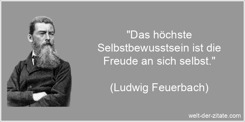Ludwig Feuerbach Zitat Selbstbewusstsein: Das höchste