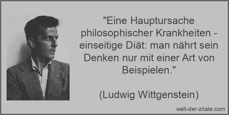 Ludwig Wittgenstein Zitat Denken: Eine Hauptursache philosophischer