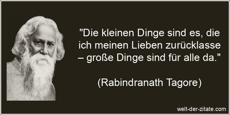 „Die kleinen Dinge sind es, die ich meinen Lieben zurücklasse – große Dinge sind für alle da.“