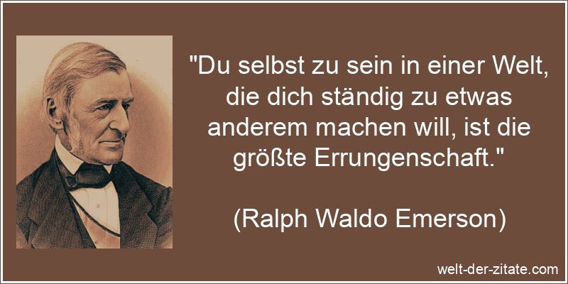 Ralph Waldo Emerson Zitat Errungenschaften: Du selbst zu sein in