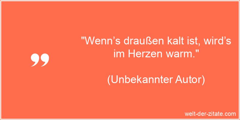 Wenn’s draußen kalt ist, wird’s im Herzen warm.