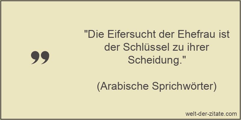 „Die Eifersucht der Ehefrau ist der Schlüssel zu ihrer Scheidung.“ Die Eifersucht der Ehefrau ist der Schlüssel zu ihrer Scheidung.