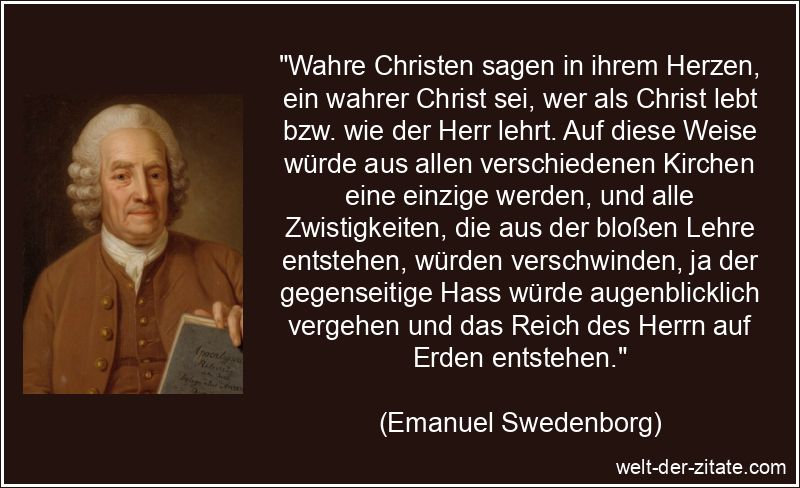 Emanuel Swedenborg Zitat Christen: Wahre Christen sagen in ihrem
