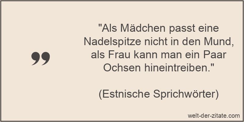 Als Mädchen passt eine Nadelspitze nicht in den Mund, als Frau kann