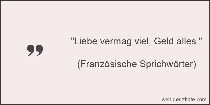 Liebe vermag viel, Geld alles.