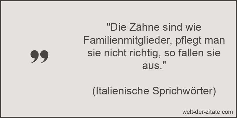 Die Zähne sind wie Familienmitglieder, pflegt man sie nicht richtig,