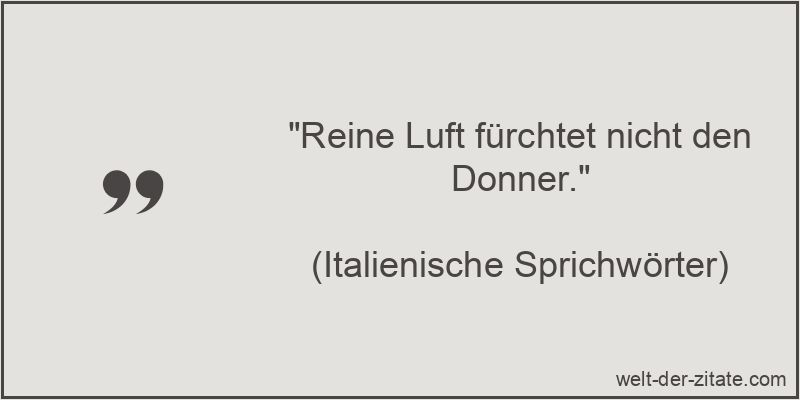Reine Luft fürchtet nicht den Donner.