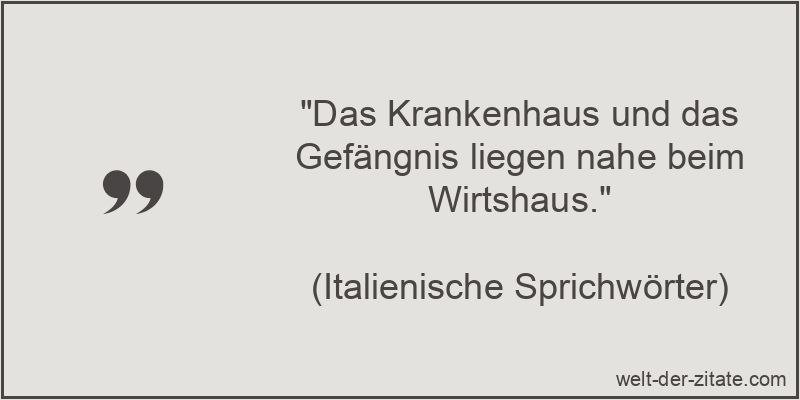 Das Krankenhaus und das Gefängnis liegen nahe beim Wirtshaus.