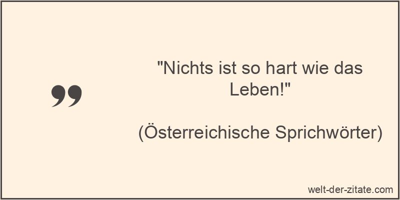 Nichts ist so hart wie das Leben!