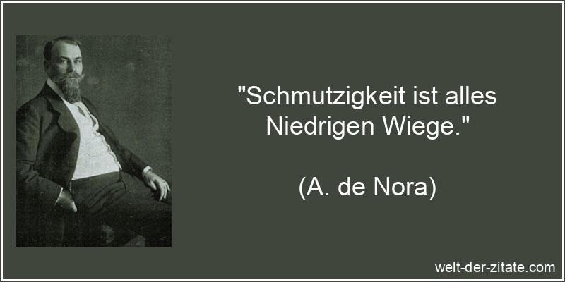 Schmutzigkeit ist alles Niedrigen Wiege.