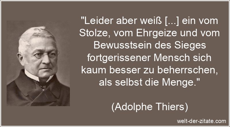Leider aber weiß [...] ein vom Stolze, vom Ehrgeize und vom