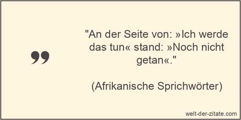 An der Seite von: »Ich werde das tun« stand: »Noch nicht getan«.