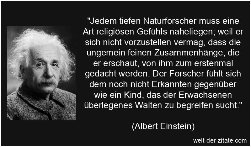Jedem tiefen Naturforscher muss eine Art religiösen Gefühls