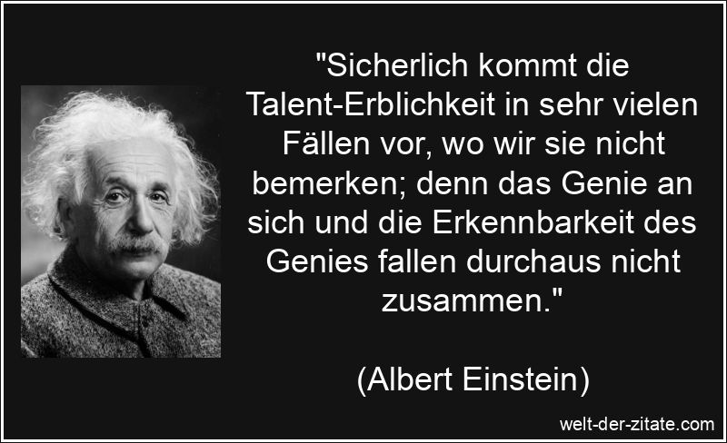 Sicherlich kommt die Talent-Erblichkeit in sehr vielen Fällen vor,