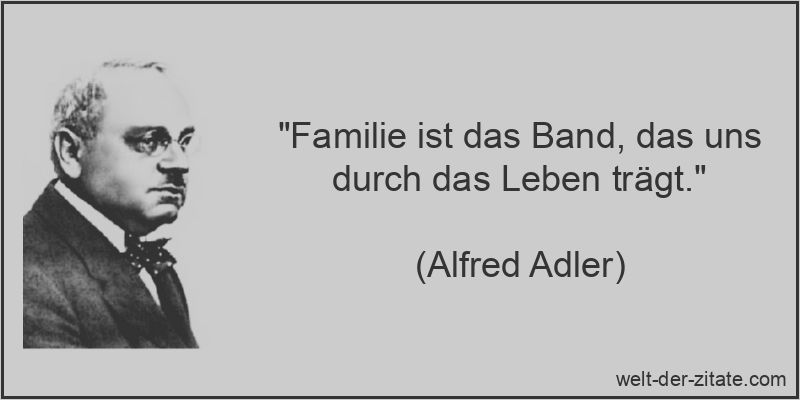 Familie ist das Band, das uns durch das Leben trägt.
