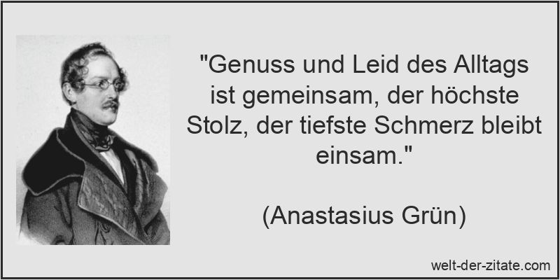 Genuss und Leid des Alltags ist gemeinsam, der höchste Stolz, der