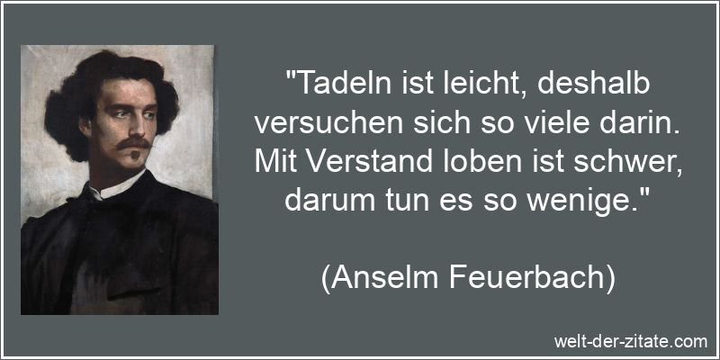 Tadeln ist leicht, deshalb versuchen sich so viele darin. Mit