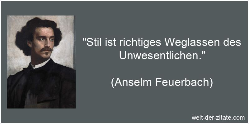 Stil ist richtiges Weglassen des Unwesentlichen.