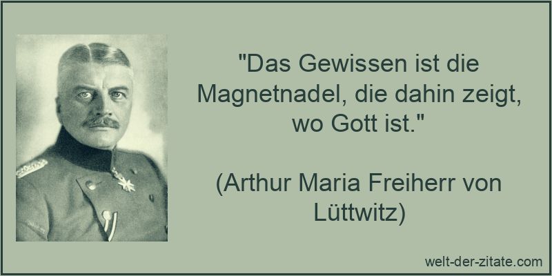 Das Gewissen ist die Magnetnadel, die dahin zeigt, wo Gott ist.