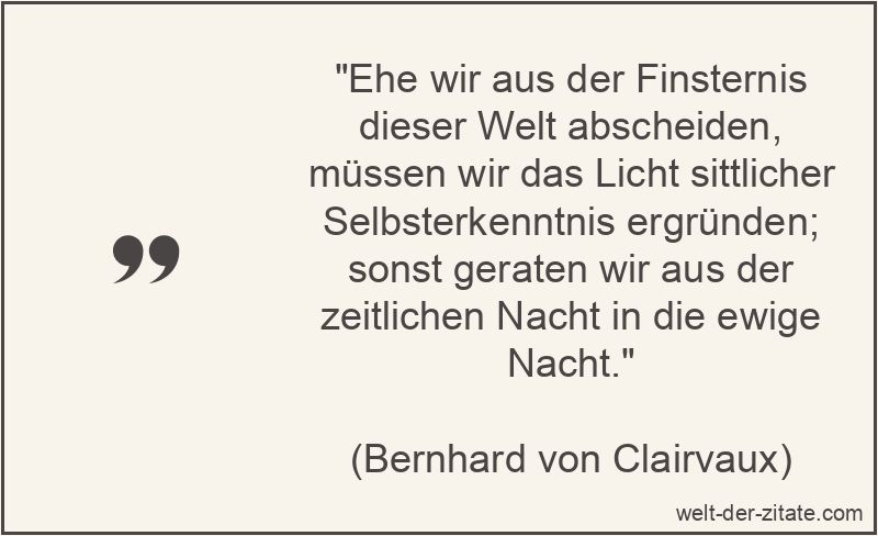 Ehe wir aus der Finsternis dieser Welt abscheiden, müssen wir das