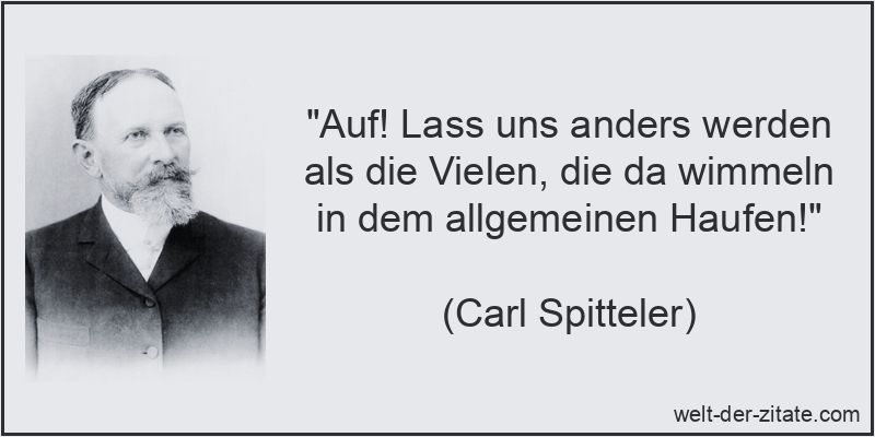 Auf! Lass uns anders werden als die Vielen, die da wimmeln in dem