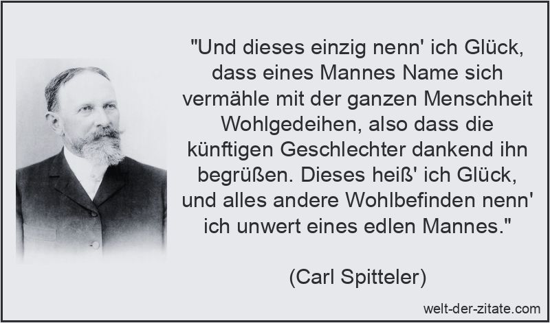 Und dieses einzig nenn' ich Glück, dass eines Mannes Name sich