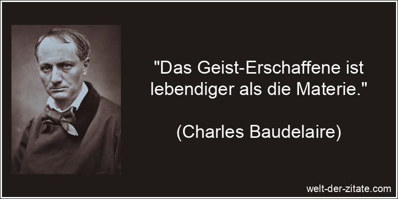 Das Geist-Erschaffene ist lebendiger als die Materie.