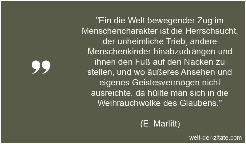 Ein die Welt bewegender Zug im Menschencharakter ist die