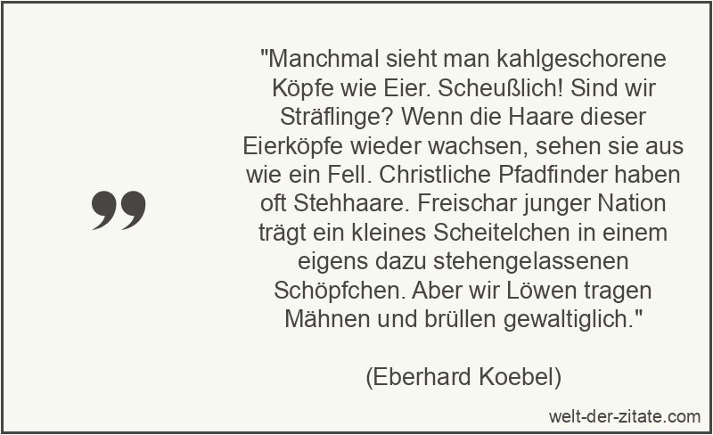 Manchmal sieht man kahlgeschorene Köpfe wie Eier. Scheußlich! Sind