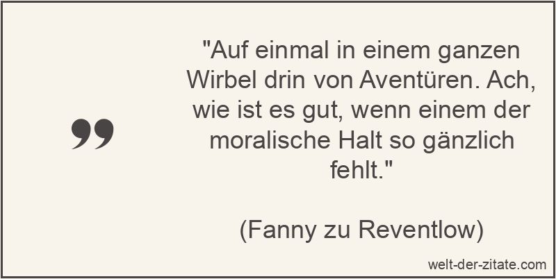 Auf einmal in einem ganzen Wirbel drin von Aventüren. Ach, wie ist