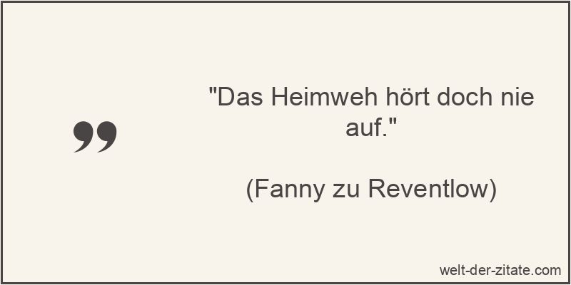 Das Heimweh hört doch nie auf.