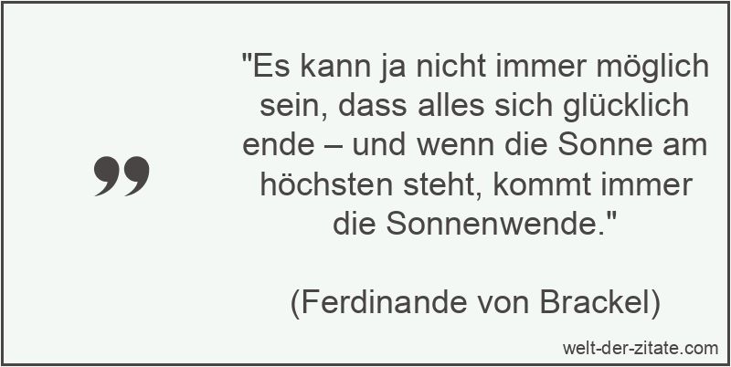 Es kann ja nicht immer möglich sein, dass alles sich glücklich ende