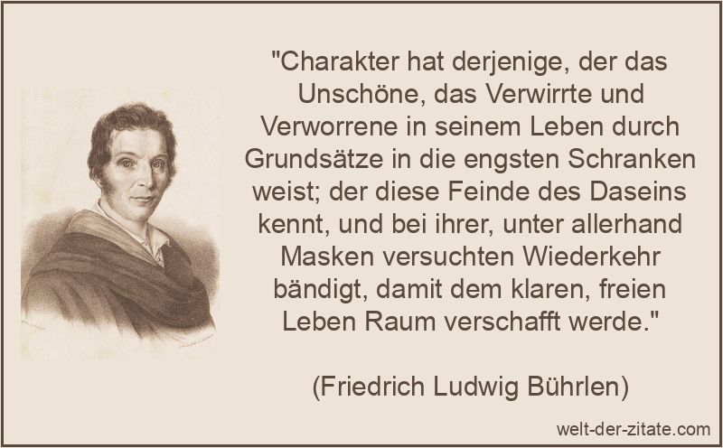 Charakter hat derjenige, der das Unschöne, das Verwirrte und
