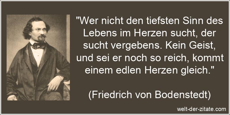 Wer nicht den tiefsten Sinn des Lebens im Herzen sucht, der sucht